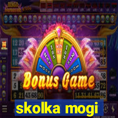 skolka mogi